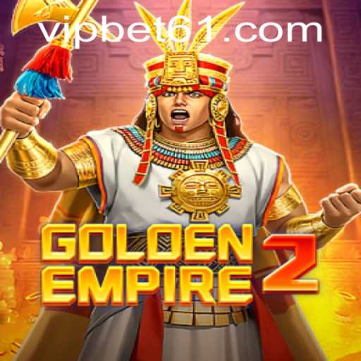 GoldenEmpire2: An Entrancing Adventure with Bet61