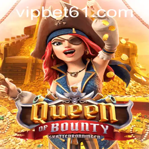 Exploring QueenofBounty: A Thrilling Adventure with Bet61 Integration